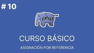 PHP Básico Desde Cero | ASIGNACIÓN POR REFERENCIA #10