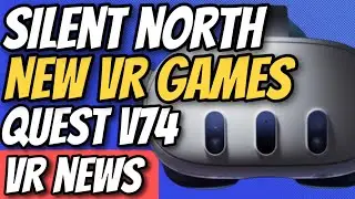 VR News - Silent North, Quest v74, Pinball FX VR, Orion Drift, New VR Games, Updates, and More!