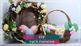 DIY Easter Decorations | Making an Easter Wreath & Easter Basket