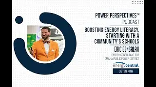 'Boosting Energy Literacy, Starting with a Community's Schools' with Eric BenSalah, OPPD