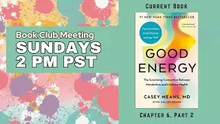 Low Carb Book Club: Good Energy by Casey Means, MD, Chapter 6, Part 2