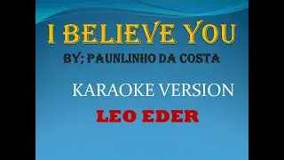 I BELIEVE YOU By; Paulinho da Costa  (KARAOKE VERSION) Leo Eder