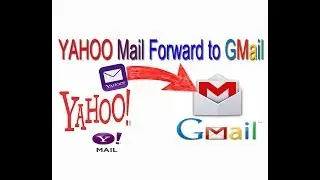 Yahoo Mail Forward to Gmail | Mail forward to another account
