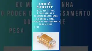PRIMEIRO PROCESSADOR DO MUNDO