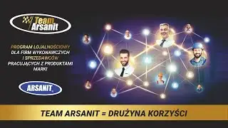 TEAM ARSANIT - program lojalnościowy dla wykonawców i sprzedawców pracujących z produktami ARSANIT