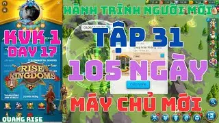 Tập 31 - Hành Trình Người Chơi Mới - F2P Ở KvK 1 Cũng Có Thể Cày Nát Team Địch | Rise of Kingdoms