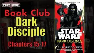 Port Haven Book Club: Dark Disciple Chapters 15-17