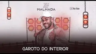 Zé Malhada Garoto Do Interior - Forrozão Atualizado 2024
