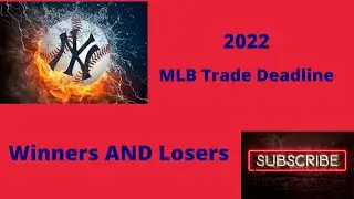 2022 MLB Trade Deadline WINNERS AND LOSERS