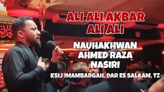 Ali Ali Akbar Ali Ali • Nauhakhwan Ahmed Raza Nasiri •7th Safar 1445 • KSIJ Imambargah, DSM, TZ