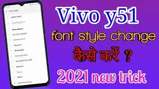 How To Change Font Style Vivo Y51 || Vivo Y51 Main Font Style Kaise Change || Tech Boy Mukesh