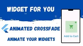 Cross Fade Animation | Master Flutter Animations | Widget for You | Animation for beginners