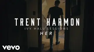 Trent Harmon - Her (Acoustic)