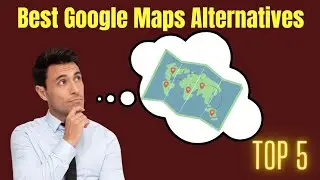 BEST GOOGLE MAPS ALTERNATIVES | 5 great navigation apps you can use