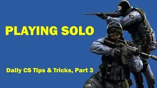 Playing solo in splits/retakes/executes - Daily CS Tips & Tricks, Part 3