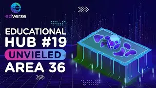 #19 Unveil Area 36: The Administrative Core of Edverse!