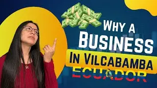 Vilca Vibes: Entrepreneurial Adventures, Starting a Business in Vilcabamba, Ecuador