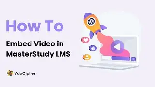 How To Embed Video In MasterStudy LMS - VdoCipher