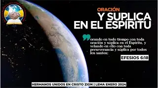 LEMA | ENERO 2024 | H.U.E.C ZION | ORACIÓN Y SUPLICA EN EL ESPIRITU