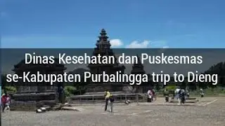 Candi Arjuna - Dinas Kesehatan dan Puskesmas se-Kabupaten Purbalingga trip to Dieng