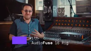 DARGZ | Effortless collaboration & seamless routing with AudioFuse 16Rig | ARTURIA