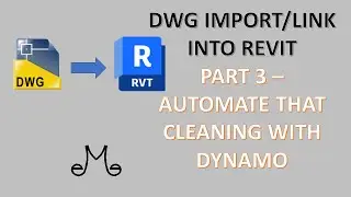 Revit Tutorial - Import/link dwg file into Revit part 3 - automate that cleaning with Dynamo !