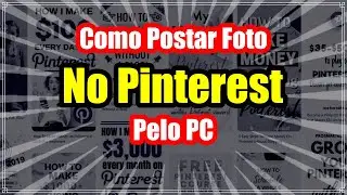 Como Postar Foto No Pinterest Pelo PC - 𝐓𝐔𝐃𝐎 𝐒𝐎𝐁𝐑𝐄 𝐏𝐑𝐈𝐍𝐓𝐄𝐑𝐄𝐒𝐓 - 