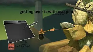 Getting Over It completed with osu! pen in 4 minutes