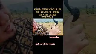 KUJANG NAGA RAJA BER TULISKAN AKSARA KUNO &  TULISAN BISMILLAH 