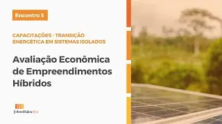 Capacitações sobre Transição Energética em Sistemas Isolados - Encontro 05