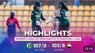 Pakistan W Vs UAE W Match Highlights | ACC Women Aisa Cup 2024 | PAK W VS UAE W Highlights | PCB