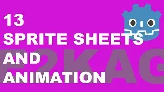 Working with Sprite Sheets and Animation - Everything to Know About Godot