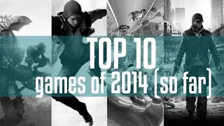 Top 10 Games of 2014 (so far)