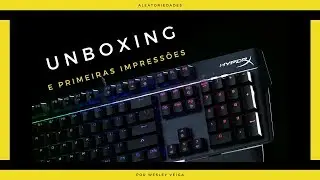 HyperX Mars RGB Unboxing e Primeiras Impressões