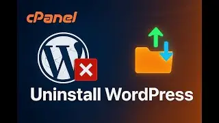 How to Uninstall WordPress in cPanel 2025