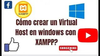 Cómo crear un Virtual Host en windows con  XAMPP?