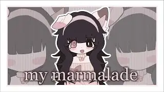 MY MARMALADE // ORIGINAL ANIMATION MEME
