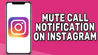 How To Mute Call Notifications On Instagram DM (Direct Message)