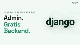 Django Grundlagen Tutorial | Admin Site #05