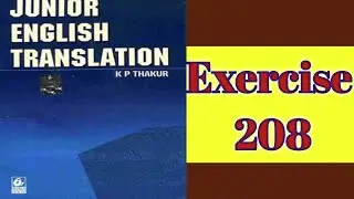 Junior English translation K P thakur Exercise 208