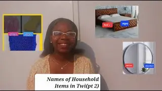 Lesson 24: Names of some Household Items in Twi (pt 2)