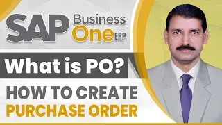 What is Purchase Order? How to Create Purchase Order in SAP Business One Urdu/Hindi