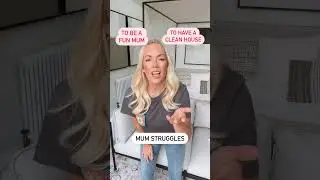 The STRUGGLE - Fun Mom vs Tidy House