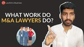 What work do M&A lawyers do? | LawSikho Business