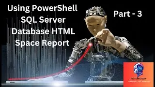 Using PowerShell SQL Server Database HTML Space Report - Part 3