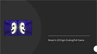 Break In 2(Origin Ending)Full Game