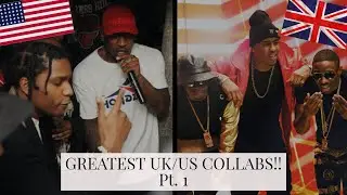 Greatest UK/US Collabs of ALL TIME!! #1