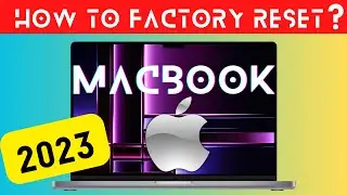 How To Erase and Reset a MacBook to Original Factory Default // 2023 UPDATE