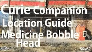 Fallout 4 Curie Companion Location & Medicine Bobblehead Location Hole In The Wall Quest