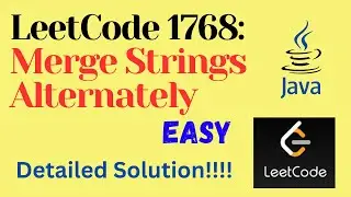 LeetCode 1768 : Merge Strings Alternately || EASY || JAVA || Detailed Solution